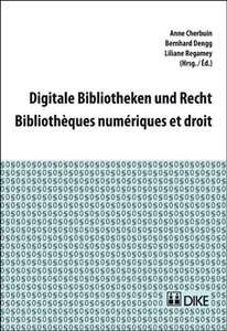 Digitale Bibliotheken und Recht / Biblioth�ques num�riques et droit