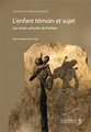 L'enfant t�moin et sujet