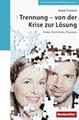 Trennung - von der Krise zur L�sung